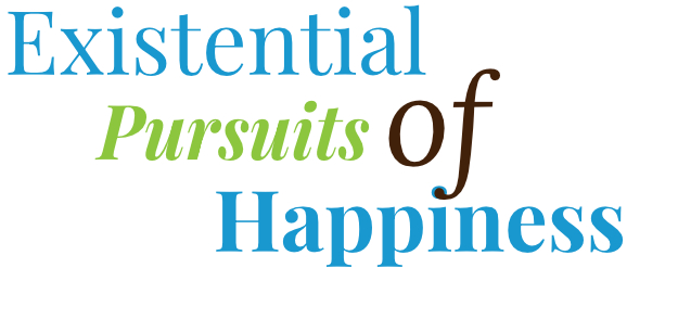 existential-pursuits-of-happiness-life